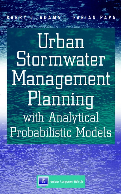 Urban Stormwater Management Planning with Analytical Probabilistic Models (Hardback) 9780471332176