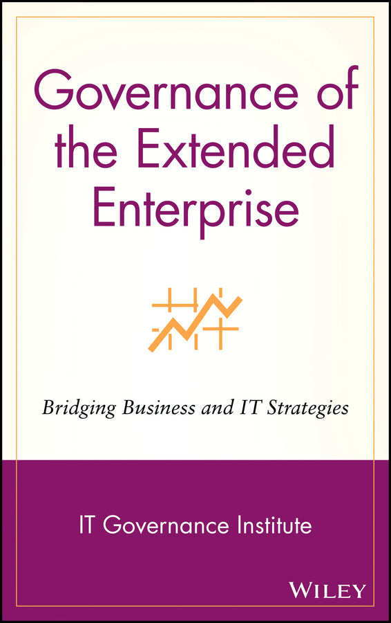 Governance of the Extended Enterprise; Bridging Business and IT Strategies (Hardback) 9780471334439