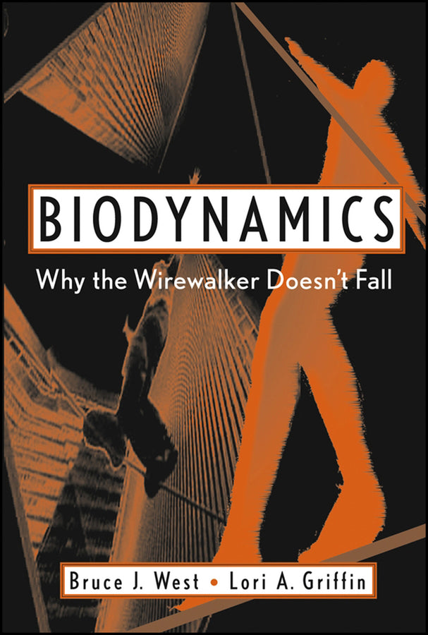 Biodynamics; Why the Wirewalker Doesn't Fall (Hardback) 9780471346197