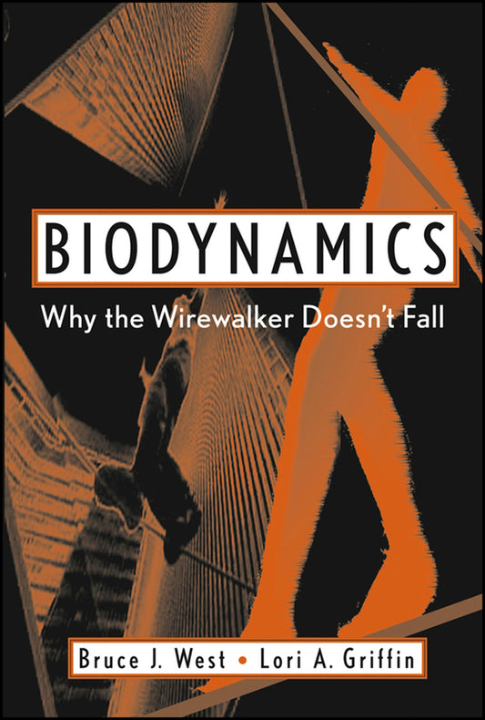 Biodynamics; Why the Wirewalker Doesn't Fall (Hardback) 9780471346197