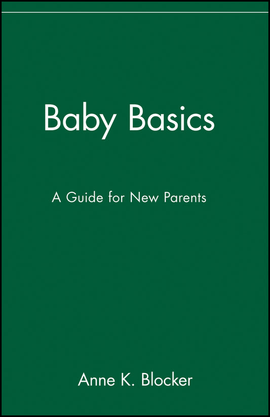 Baby Basics; A Guide for New Parents (Paperback / softback) 9780471346609