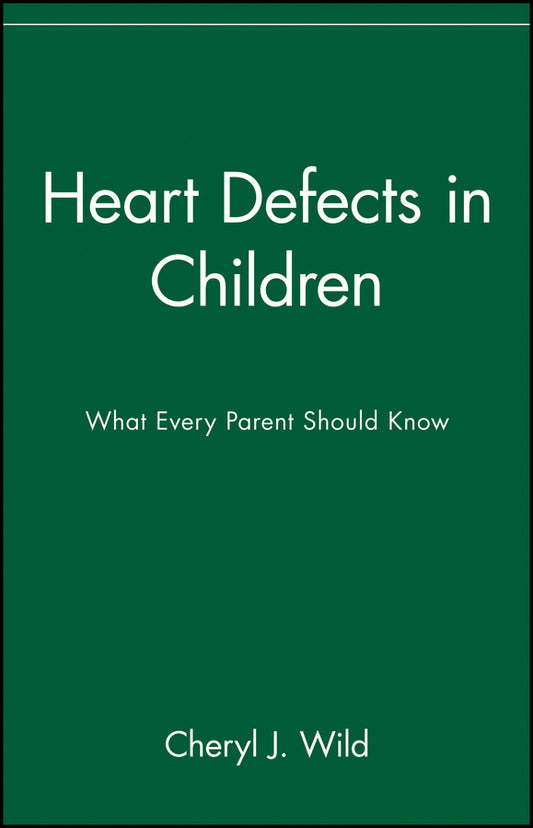 Heart Defects in Children; What Every Parent Should Know (Paperback / softback) 9780471347354