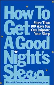 How to Get a Good Night's Sleep; More Than 100 Ways You Can Improve Your Sleep (Paperback / softback) 9780471347385