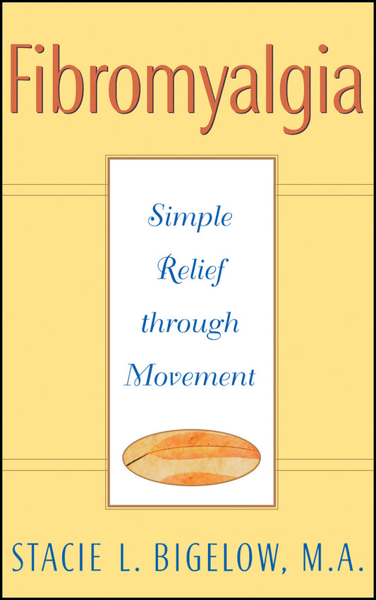Fibromyalgia; Simple Relief through Movement (Paperback / softback) 9780471348023