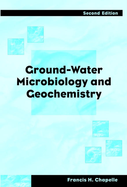 Ground-Water Microbiology and Geochemistry (Hardback) 9780471348528