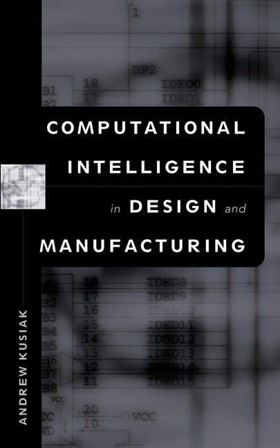 Computational Intelligence in Design and Manufacturing (Hardback) 9780471348795