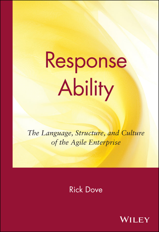 Response Ability; The Language, Structure, and Culture of the Agile Enterprise (Hardback) 9780471350187
