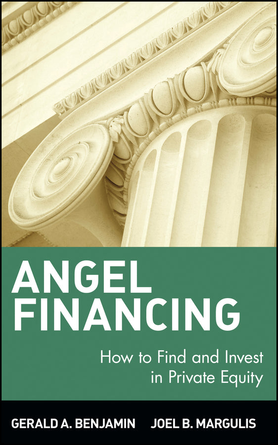Angel Financing; How to Find and Invest in Private Equity (Hardback) 9780471350859