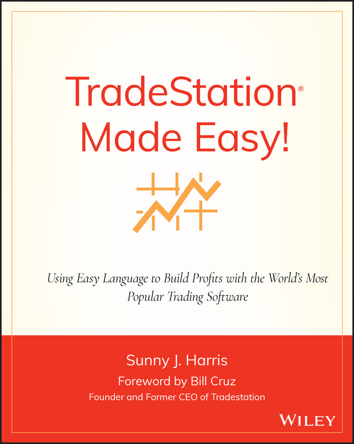 TradeStation Made Easy!; Using EasyLanguage to Build Profits with the World's Most Popular Trading Software (Paperback / softback) 9780471353539