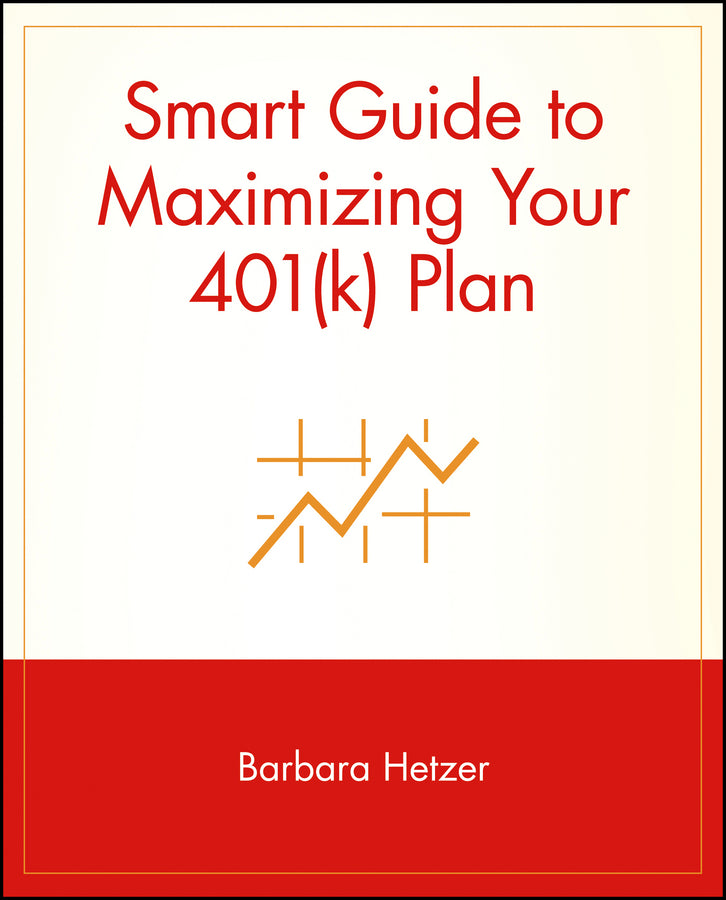 Smart Guide to Maximizing Your 401(k) Plan (Paperback / softback) 9780471353614