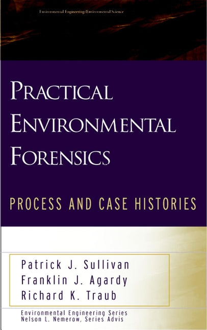 Practical Environmental Forensics; Process and Case Histories (Hardback) 9780471353980