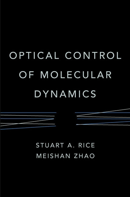 Optical Control of Molecular Dynamics (Hardback) 9780471354239