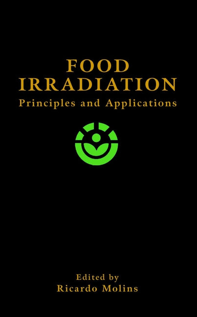 Food Irradiation; Principles and Applications (Hardback) 9780471356349