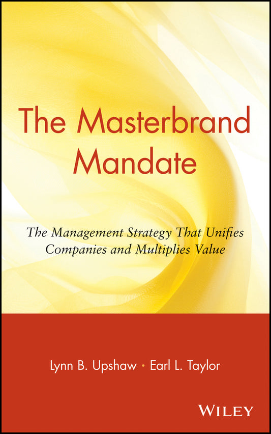 The Masterbrand Mandate; The Management Strategy That Unifies Companies and Multiplies Value (Hardback) 9780471356592