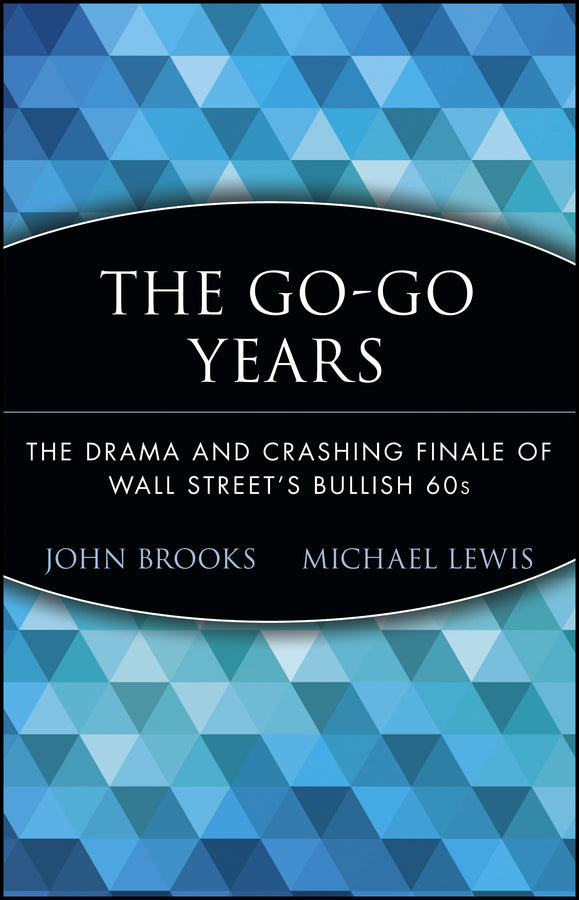 The Go-Go Years; The Drama and Crashing Finale of Wall Street's Bullish 60s (Paperback / softback) 9780471357544