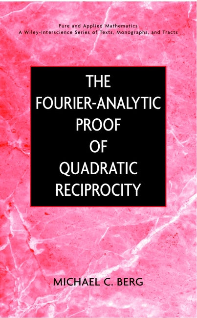 The Fourier-Analytic Proof of Quadratic Reciprocity (Hardback) 9780471358305