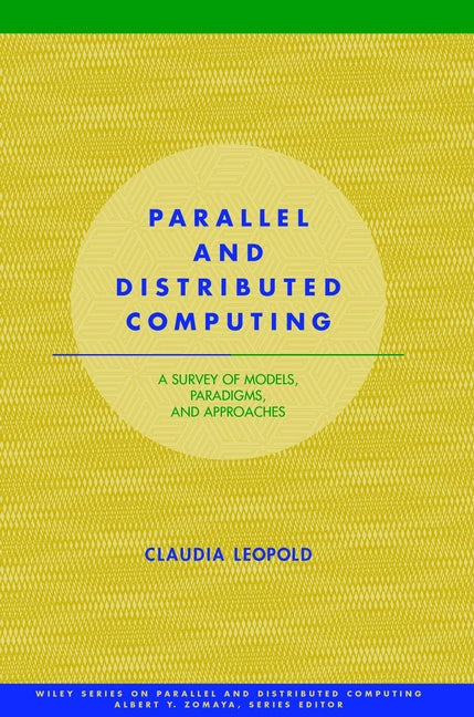 Parallel and Distributed Computing; A Survey of Models, Paradigms and Approaches (Hardback) 9780471358312