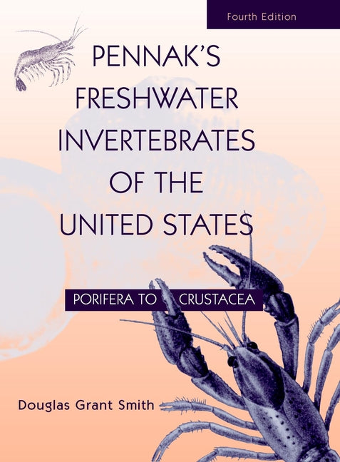 Pennak's Freshwater Invertebrates of the United States; Porifera to Crustacea (Hardback) 9780471358374