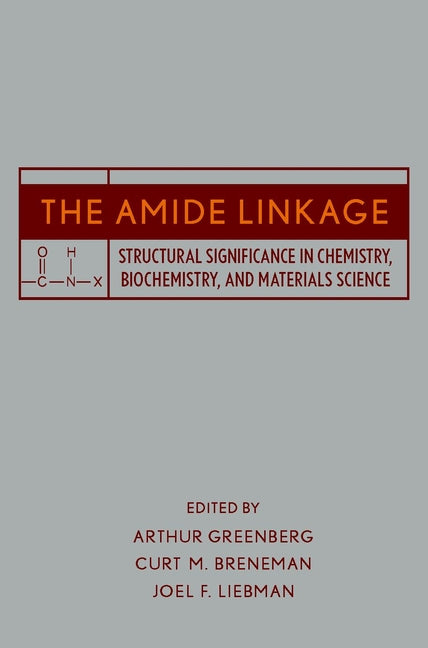 The Amide Linkage; Structural Significance in Chemistry, Biochemistry, and Materials Science (Hardback) 9780471358930