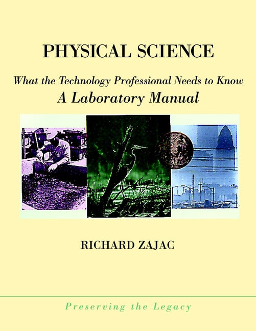 Physical Science; What the Technology Professional Needs to Know: A Laboratory Manual (Paperback / softback) 9780471360193