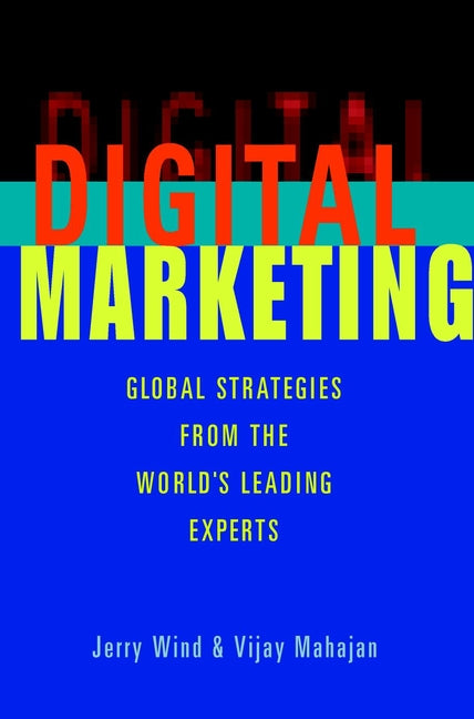 Digital Marketing; Global Strategies from the World's Leading Experts (Paperback / softback) 9780471361220