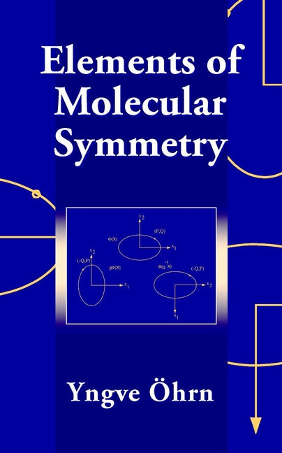 Elements of Molecular Symmetry (Hardback) 9780471363231