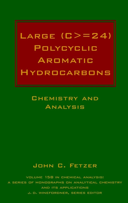 Large (C> = 24) Polycyclic Aromatic Hydrocarbons; Chemistry and Analysis (Hardback) 9780471363545