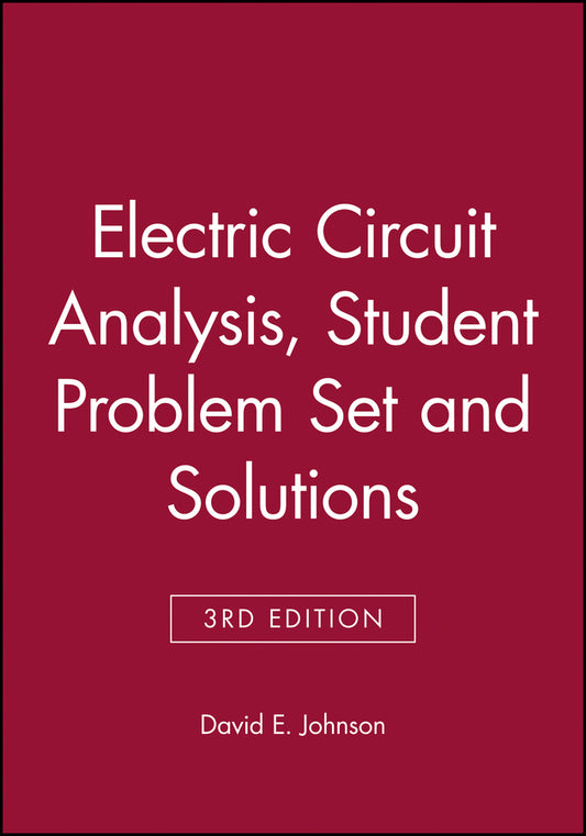 Electric Circuit Analysis, 3e Student Problem Set and Solutions (Paperback / softback) 9780471367246