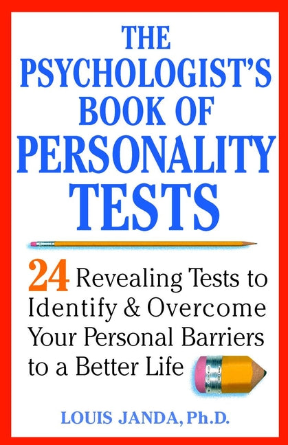 The Psychologist's Book of Personality Tests; 24 Revealing Tests to Identify and Overcome Your Personal Barriers to a Better Life (Paperback / softback) 9780471371021