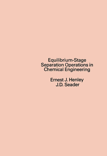 Equilibrium-Stage Separation Operations in Chemical Engineering (Paperback / softback) 9780471371083