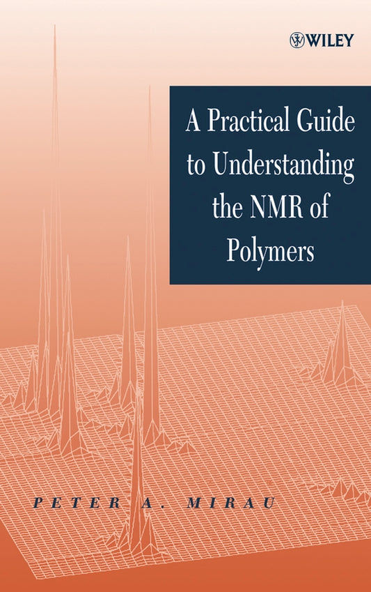 A Practical Guide to Understanding the NMR of Polymers (Hardback) 9780471371236