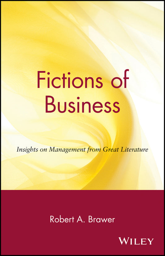 Fictions of Business; Insights on Management from Great Literature (Paperback / softback) 9780471371687