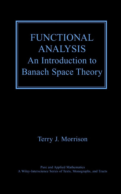 Functional Analysis; An Introduction to Banach Space Theory (Hardback) 9780471372141