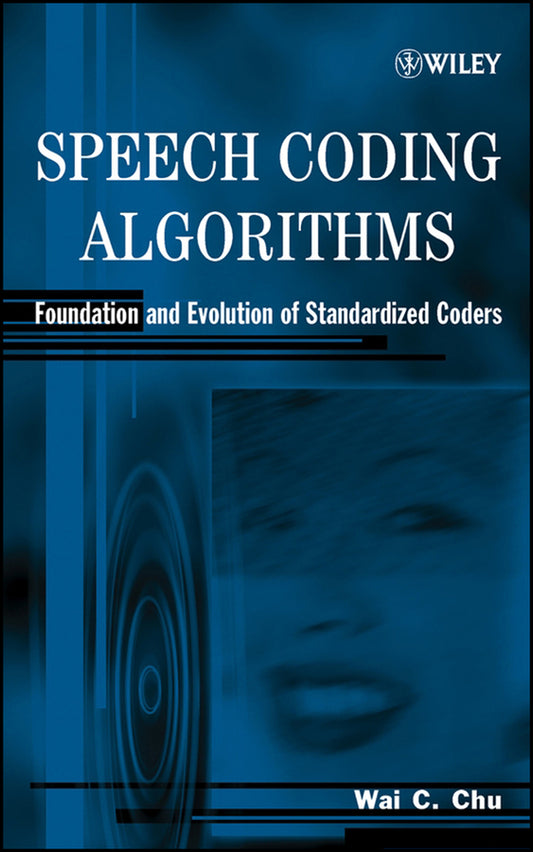 Speech Coding Algorithms; Foundation and Evolution of Standardized Coders (Hardback) 9780471373124