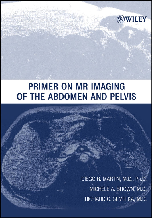 Primer on MR Imaging of the Abdomen and Pelvis (Paperback / softback) 9780471373407