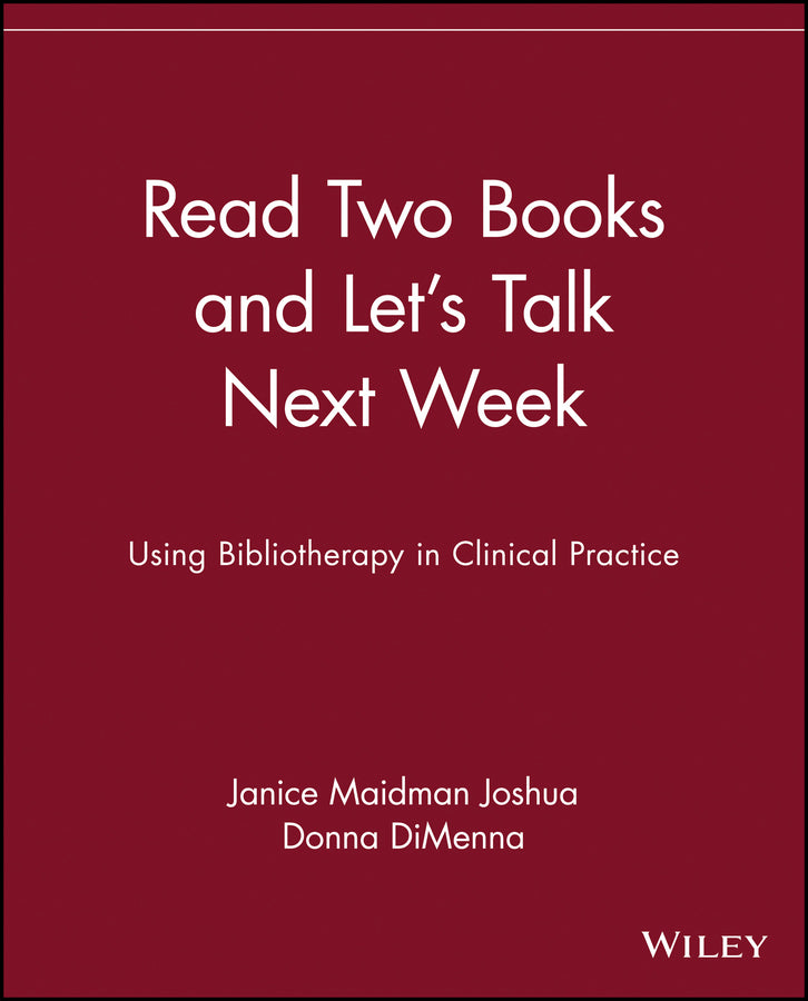 Read Two Books and Let's Talk Next Week; Using Bibliotherapy in Clinical Practice (Paperback / softback) 9780471375654