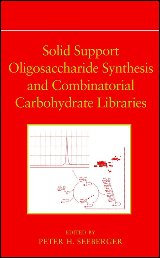 Solid Support Oligosaccharide Synthesis and Combinatorial Carbohydrate Libraries (Hardback) 9780471378280