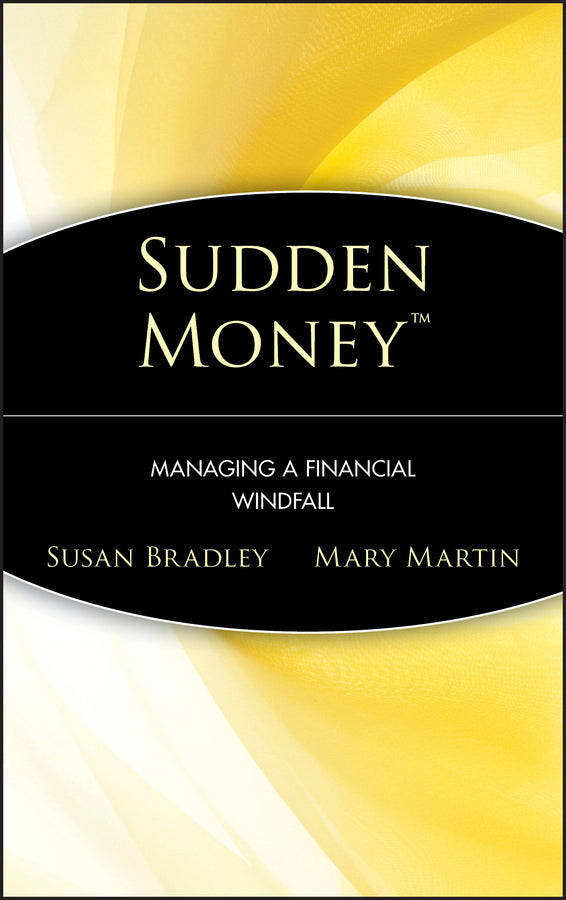 Sudden Money; Managing a Financial Windfall (Hardback) 9780471380863