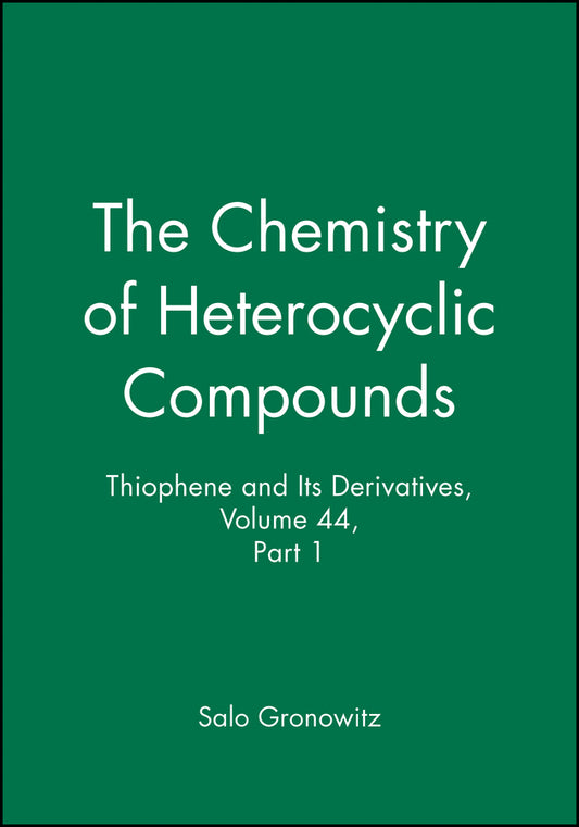 Thiophene and Its Derivatives, Volume 44, Part 1 (Hardback) 9780471381204
