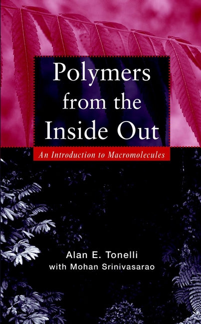 Polymers From the Inside Out; An Introduction to Macromolecules (Hardback) 9780471381389