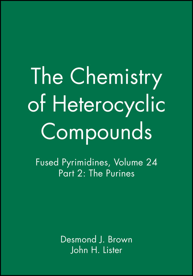 Fused Pyrimidines, Volume 24, Part 2; The Purines (Hardback) 9780471382058