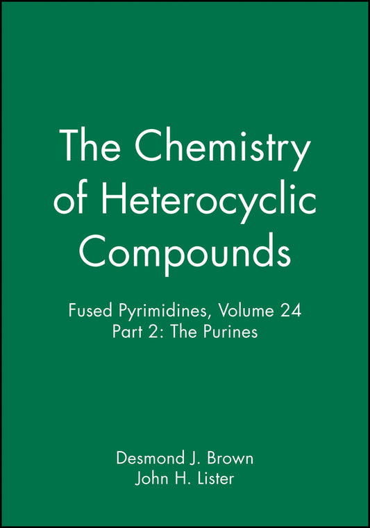 Fused Pyrimidines, Volume 24, Part 2; The Purines (Hardback) 9780471382058