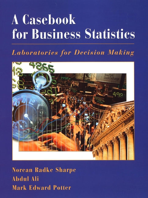 A Casebook for Business Statistics; Laboratories for Decision Making (Paperback / softback) 9780471382409
