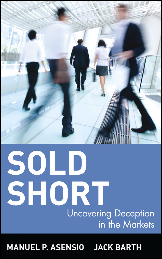 Sold Short; Uncovering Deception in the Markets (Hardback) 9780471383383
