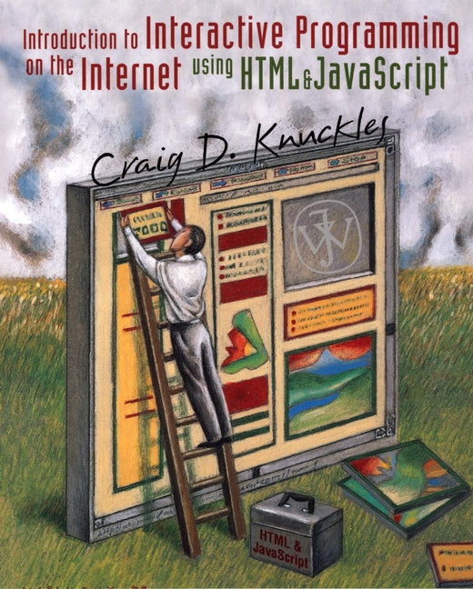 Introduction to Interactive Programming on the Internet; Using HTML and JavaScript (Paperback / softback) 9780471383666