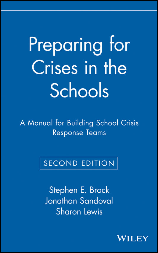 Preparing for Crises in the Schools; A Manual for Building School Crisis Response Teams (Hardback) 9780471384236
