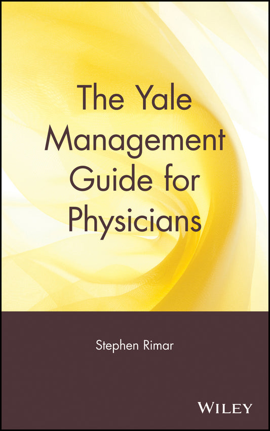 The Yale Management Guide for Physicians (Hardback) 9780471384588