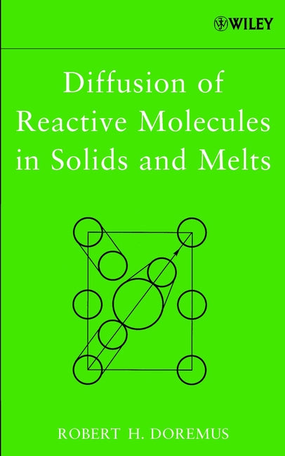 Diffusion of Reactive Molecules in Solids and Melts (Hardback) 9780471385455
