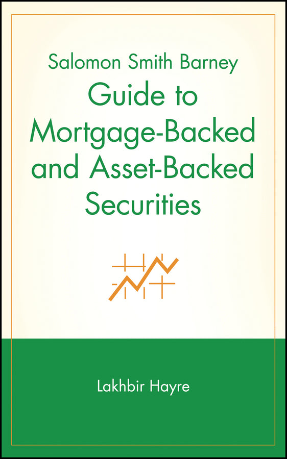 Salomon Smith Barney Guide to Mortgage-Backed and Asset-Backed Securities (Hardback) 9780471385875