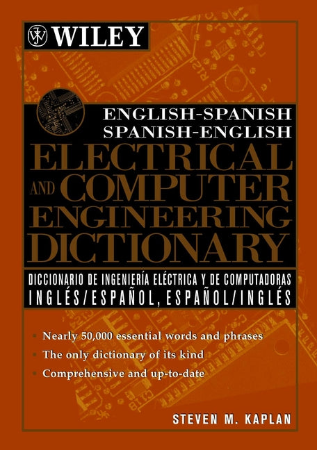 English-Spanish, Spanish-English Electrical and Computer Engineering Dictionary / Diccionario de Ingenieria Electrica y de Computadoras Ingles-Espanol, Espanol-Ingles (Paperback / softback) 9780471391258